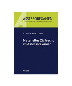 Kaiser / Kaiser / Kaiser Materielles Zivilrecht im Assessorexamen - Vahlen