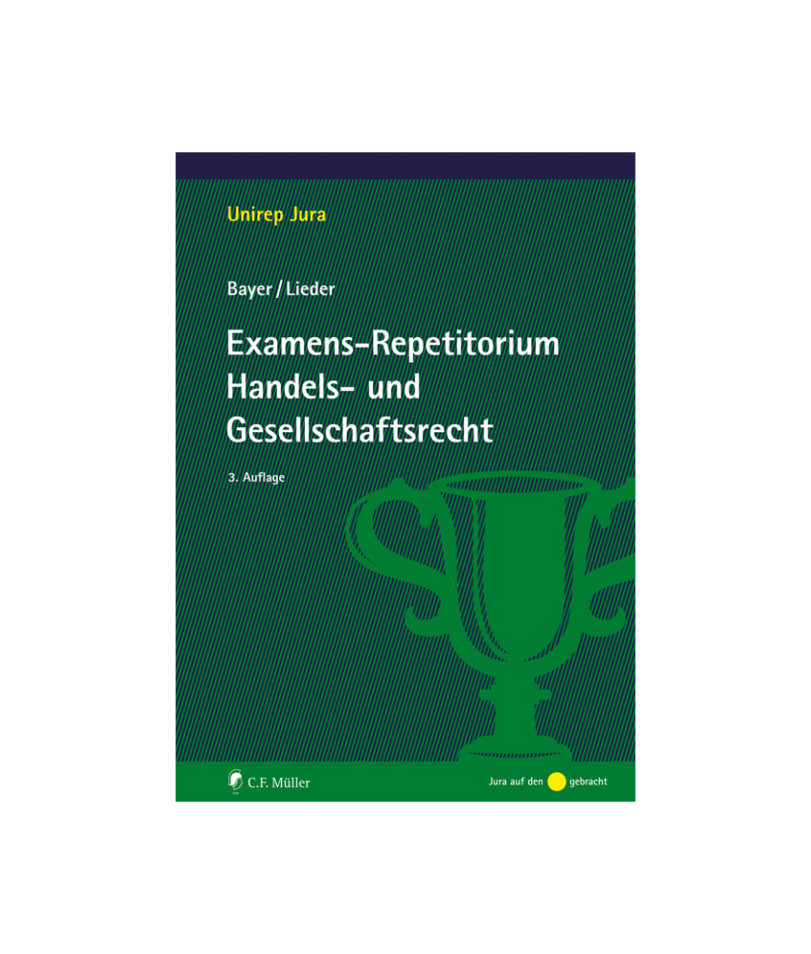 Bayer Lieder Examens-Repetitorium Handels- und Gesellschaftsrecht